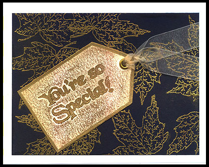 This card was created by stamping Leaf #1 for background and You're so Special! on a tag.