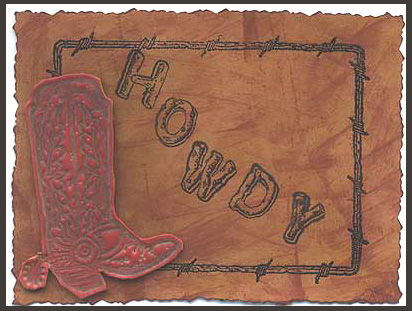This card was created using the Cowboy Boot, Barbed Wire Frame and Alphabet #3, Lg. stamps.